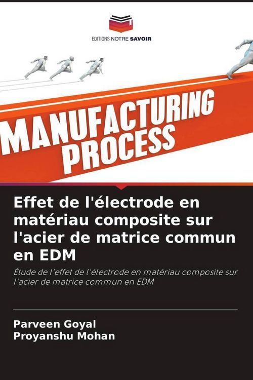 Produktbild: Effet de l'&eacute;lectrode en mat&eacute;riau composite sur l'acier de matrice commun en EDM