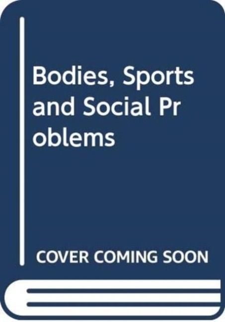 Produktbild: Pike, E: Bodies, Sports and Social Problems