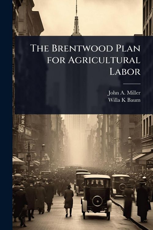 Produktbild: The Brentwood Plan for Agricultural Labor