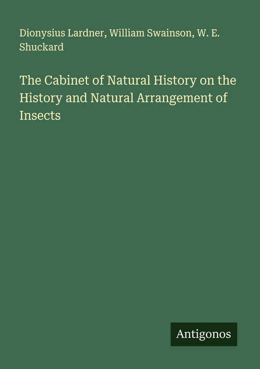 Produktbild: The Cabinet of Natural History on the History and Natural Arrangement of Insects