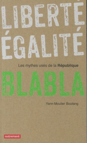 Produktbild: Libert&eacute;, &eacute;galit&eacute;, blabla : les mythes us&eacute;s de la R&eacute;publique