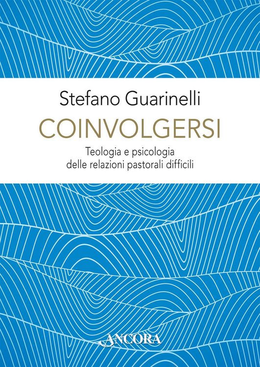 Produktbild: Coinvolgersi. Teologia e psicologia delle relazioni pastorali difficili