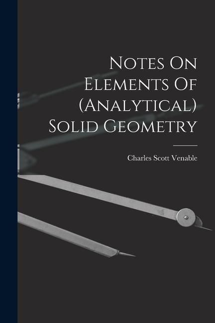 Produktbild: Notes On Elements Of (analytical) Solid Geometry