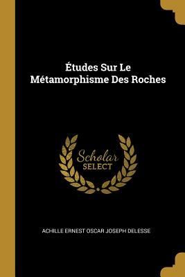 Produktbild: &Eacute;tudes Sur Le M&eacute;tamorphisme Des Roches