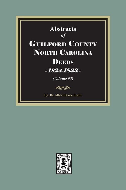 Produktbild: Guilford County, North Carolina Deeds, 1824-1833 (Volume #7)