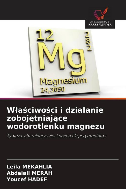 Produktbild: W&iquest;a&iquest;ciwo&iquest;ci i dzia&iquest;anie zoboj&iquest;tniaj&iquest;ce wodorotlenku magnezu