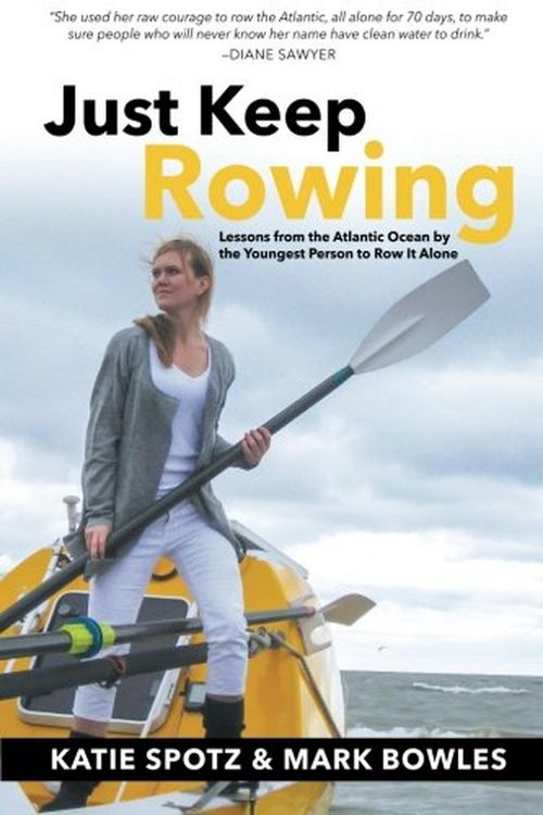 Produktbild: Just Keep Rowing: Lessons from the Atlantic Ocean by the Youngest Person to Row It Alone