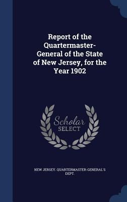 Produktbild: Report of the Quartermaster- General of the State of New Jersey, for the Year 1902