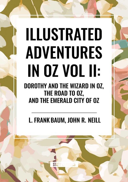 Produktbild: Illustrated Adventures in Oz Vol II: Dorothy and the Wizard in Oz, the Road to Oz, and the Emerald City of Oz