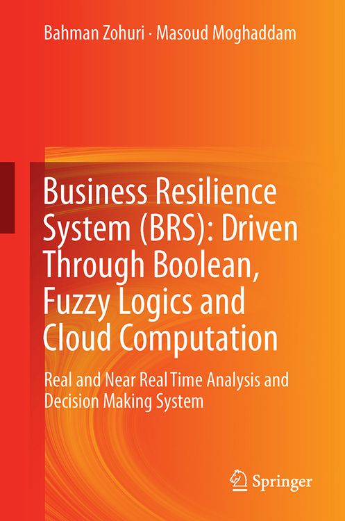 Produktbild: Business Resilience System (BRS): Driven Through Boolean, Fuzzy Logics and Cloud Computation