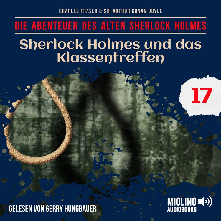 Produktbild: Sherlock Holmes und das Klassentreffen (Die Abenteuer des alten Sherlock Holmes, Folge 17)