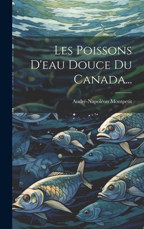 Produktbild: Les Poissons D'eau Douce Du Canada...