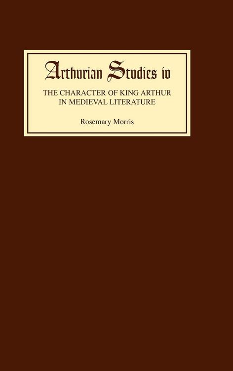 Produktbild: The Character of King Arthur in Medieval Literature