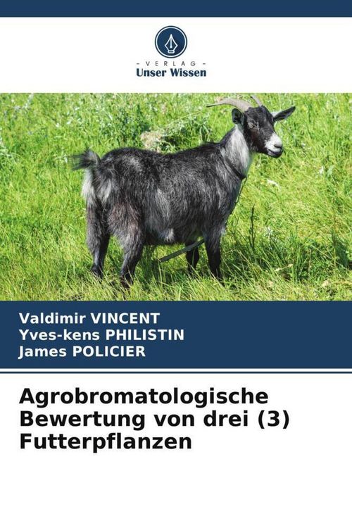 Produktbild: Agrobromatologische Bewertung von drei (3) Futterpflanzen