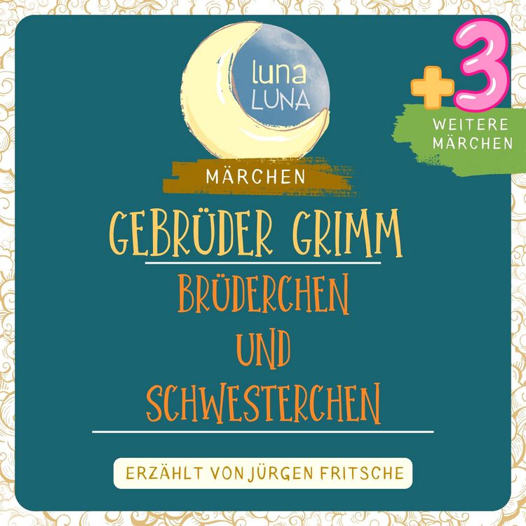 Produktbild: Gebr&uuml;der Grimm: Br&uuml;derchen und Schwesterchen plus drei weitere M&auml;rchen