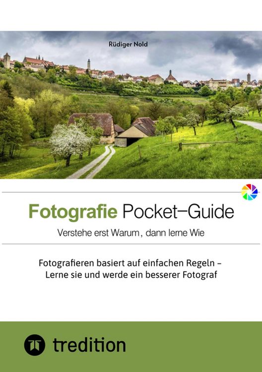 Produktbild: Der Fotografie Pocket-Guide f&uuml;r alle Hobbyfotografen, die die Grundz&uuml;ge des Fotografierens verstehen und anwenden wollen. Mit vielen Abbildungen und T
