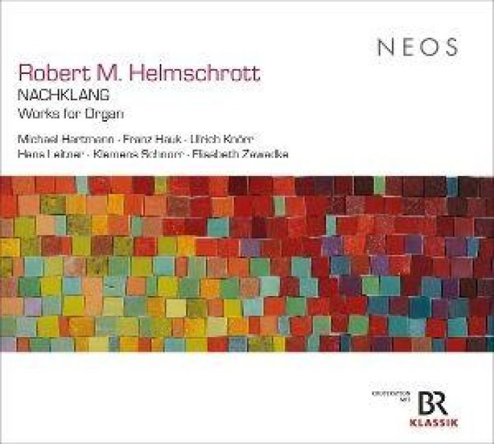Produktbild: Robert M. Helmschrott: Nachklang - Works for Organ