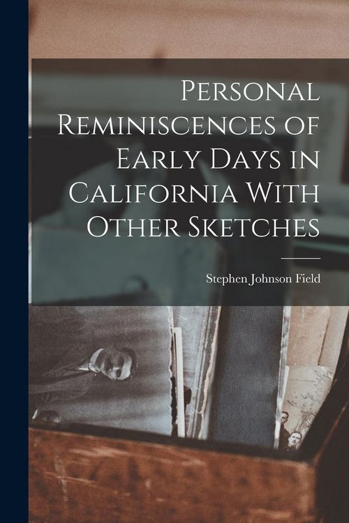 Produktbild: Personal Reminiscences of Early Days in California With Other Sketches
