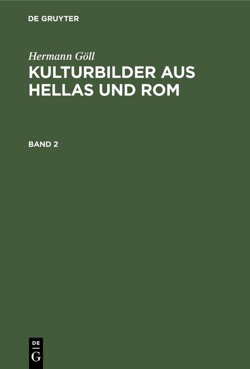 Produktbild: Hermann G&ouml;ll: Kulturbilder aus Hellas und Rom. Band 2