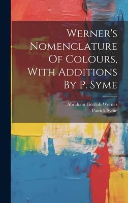 Produktbild: Werner's Nomenclature Of Colours, With Additions By P. Syme