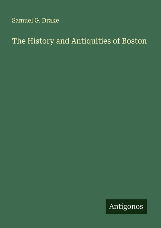 Produktbild: The History and Antiquities of Boston
