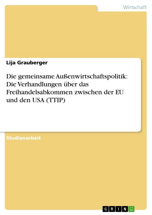 Produktbild: Die gemeinsame Au&szlig;enwirtschaftspolitik: Die Verhandlungen &uuml;ber das Freihandelsabkommen zwischen der EU und den USA (TTIP)