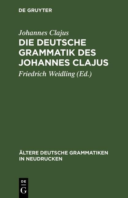 Produktbild: Die deutsche Grammatik des Johannes Clajus