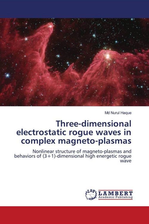 Produktbild: Three-dimensional electrostatic rogue waves in complex magneto-plasmas