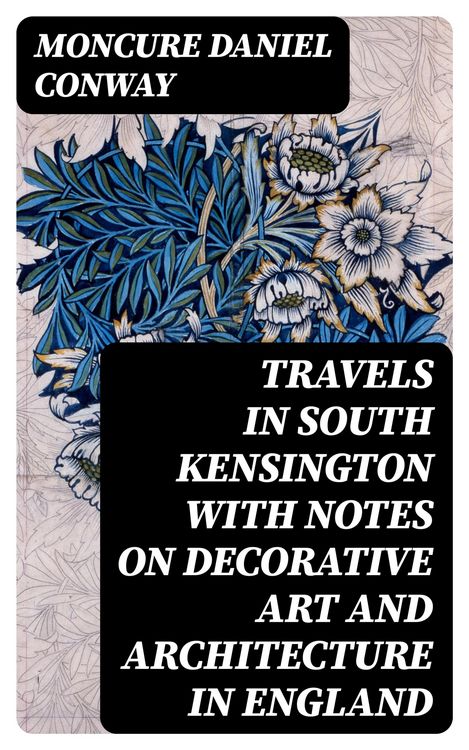 Produktbild: Travels in South Kensington with Notes on Decorative Art and Architecture in England