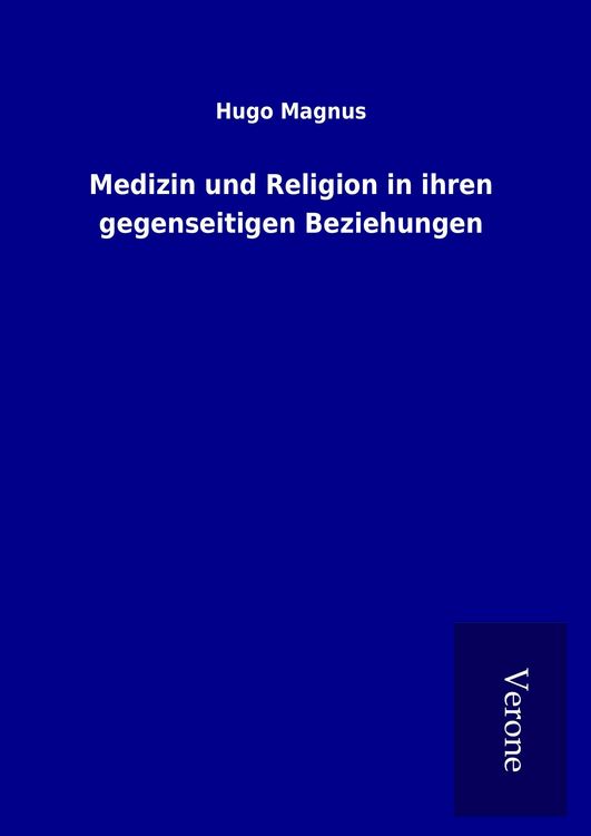 Produktbild: Medizin und Religion in ihren gegenseitigen Beziehungen