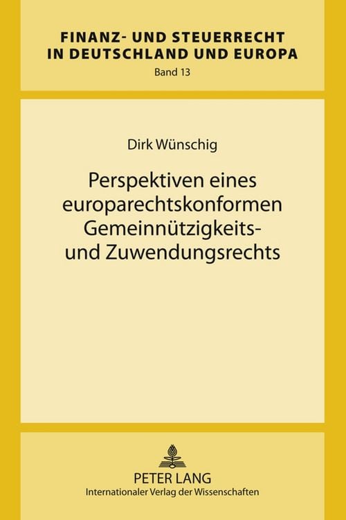Produktbild: Perspektiven eines europarechtskonformen Gemeinn&uuml;tzigkeits- und Zuwendungsrechts