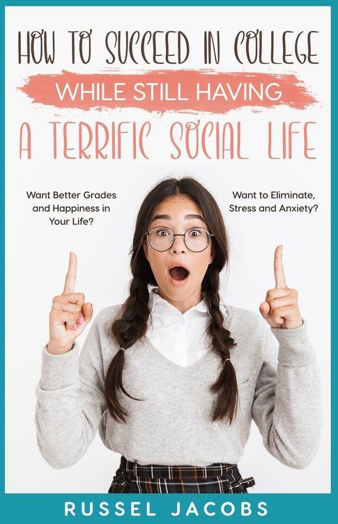 Produktbild: How to Succeed In College While Still Having a Terrific Social Life.