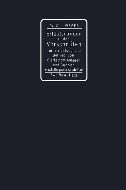 Produktbild: Erl&auml;uterungen zu den Vorschriften f&uuml;r die Errichtung und den Betrieb elektrischer Starkstromanlagen einschliesslich Bergwerksvorschriften und zu den Sicherheitsvorschriften f&uuml;r elektrische Strassenbahnen und strassenbahn&auml;hnliche Kleinbahnen