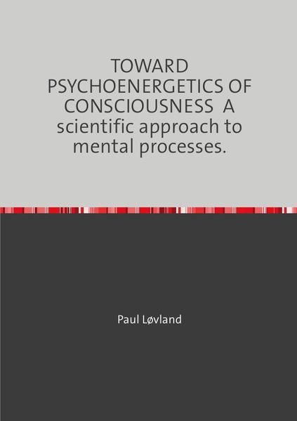 Produktbild: TOWARD PSYCHOENERGETICS OF CONSCIOUSNESS A scientific approach to mental processes.