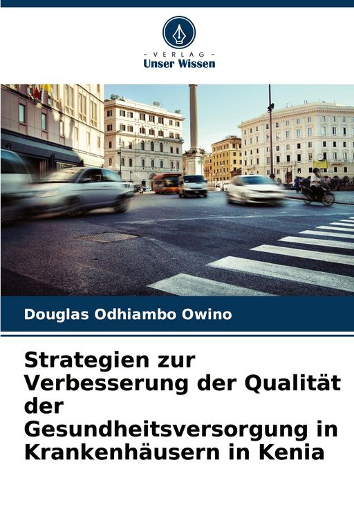 Produktbild: Strategien zur Verbesserung der Qualit&auml;t der Gesundheitsversorgung in Krankenh&auml;usern in Kenia