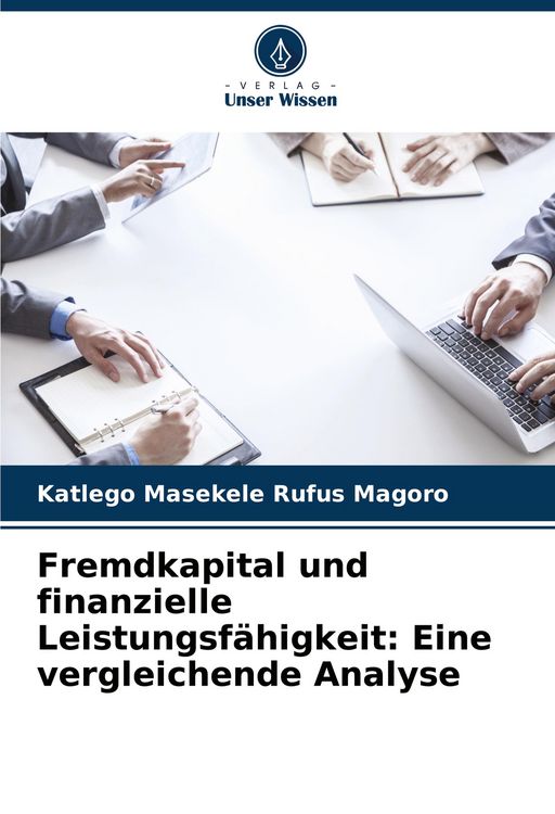 Produktbild: Fremdkapital und finanzielle Leistungsf&auml;higkeit: Eine vergleichende Analyse