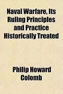 Produktbild: Naval Warfare, Its Ruling Principles and Practice Historically Treated