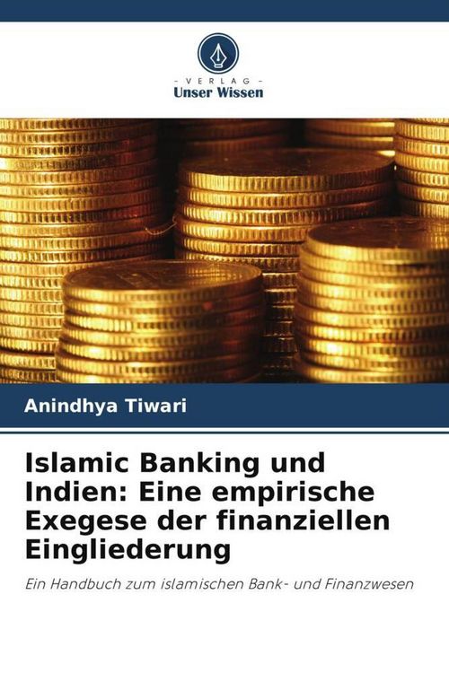 Produktbild: Islamic Banking und Indien: Eine empirische Exegese der finanziellen Eingliederung