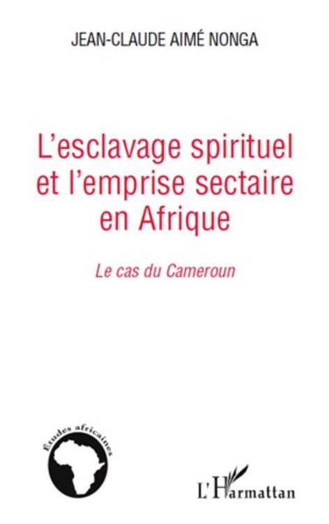 Produktbild: L'esclavage spirituel et l'emprise sectaire en afrique - le