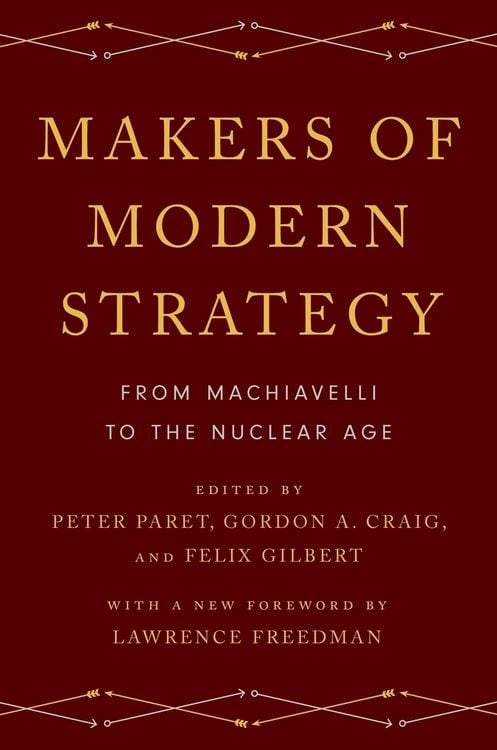 Produktbild: Makers of Modern Strategy from Machiavelli to the Nuclear Age