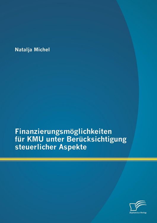 Produktbild: Finanzierungsm&ouml;glichkeiten f&uuml;r KMU unter Ber&uuml;cksichtigung steuerlicher Aspekte