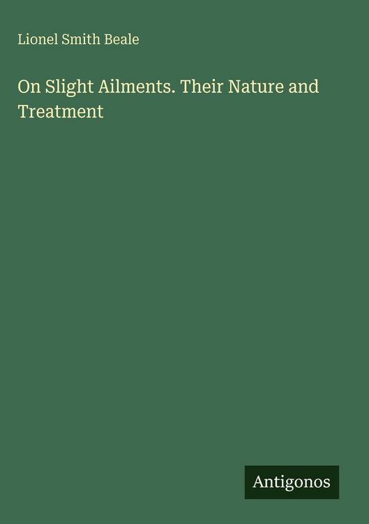 Produktbild: On Slight Ailments. Their Nature and Treatment