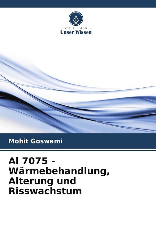 Produktbild: Al 7075 - W&auml;rmebehandlung, Alterung und Risswachstum