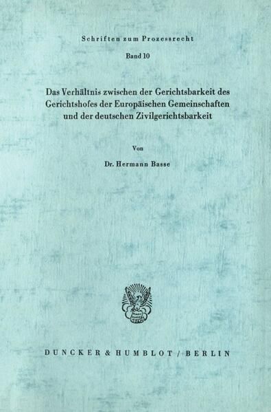 Produktbild: Das Verh&auml;ltnis zwischen der Gerichtsbarkeit des Gerichtshofes der Europ&auml;ischen Gemeinschaften und der deutschen Zivilgerichtsbarkeit.