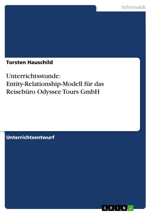 Produktbild: Unterrichtsstunde: Entity-Relationship-Modell f&uuml;r das Reiseb&uuml;ro Odyssee Tours GmbH