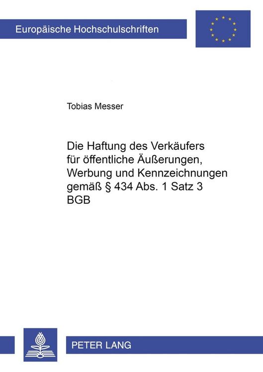 Produktbild: Die Haftung des Verk&auml;ufers f&uuml;r &ouml;ffentliche &Auml;u&szlig;erungen, Werbung und Kennzeichnungen gem&auml;&szlig; &sect; 434 Abs. 1 Satz 3 BGB