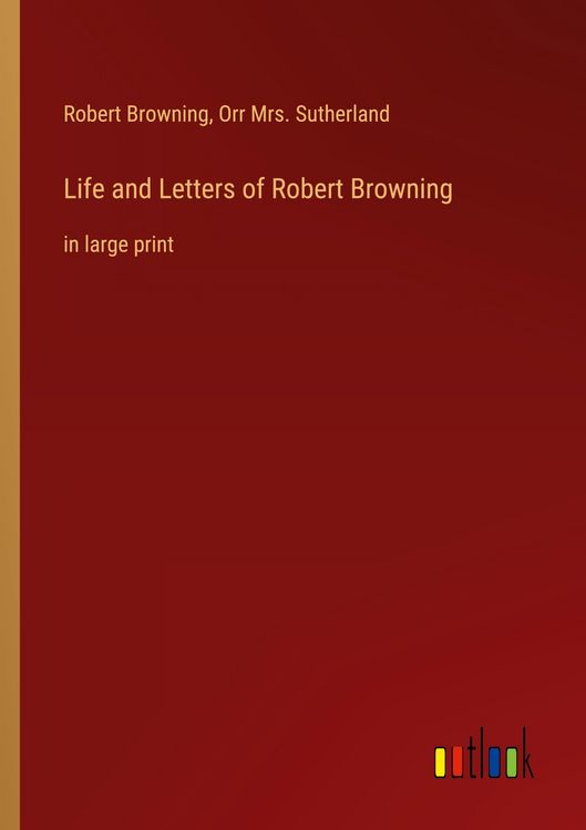 Produktbild: Life and Letters of Robert Browning