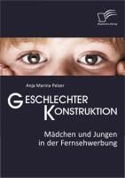 Produktbild: Geschlechterkonstruktion: M&auml;dchen und Jungen in der Fernsehwerbung