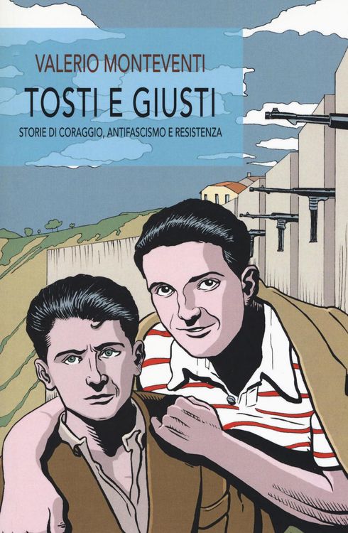 Produktbild: Tosti e giusti. Storie di coraggio, antifascismo e resistenza