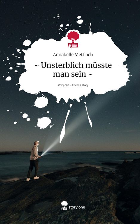 Produktbild: ~ Unsterblich m&uuml;sste man sein ~. Life is a Story - story.one